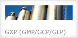 GXP (GMP/GCP/GLP)
